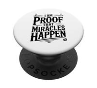 I'm Proof That Miracles Happen - Cita inspiradora PopSockets PopGrip Adhesivo