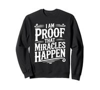 I'm Proof That Miracles Happen - Cita inspiradora Sudadera