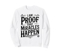 I'm Proof That Miracles Happen - Cita inspiradora Sudadera