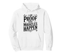 I'm Proof That Miracles Happen - Cita inspiradora Sudadera con Capucha