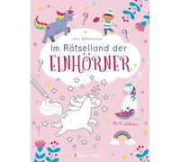 Im Rätsel-Land der Einhörner. Ab 6 Jahren: Rätselbuch, Malbuch und Zeichenbuch für Kinder