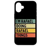I'm Rafael Doing Rafael Things - Cita Personalizada Divertida Carcasa para iPhone 16 Plus
