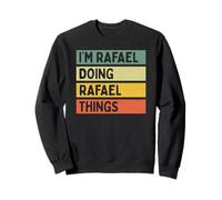 I'm Rafael Doing Rafael Things - Cita Personalizada Divertida Sudadera