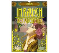 Im Rausch des Jugendstils (Wandkalender 2026 DIN A3 hoch), CALVENDO Monatskalender: "Im Rausch des Jugendstils" ist eine Zusammenstellung von ... des Art Nouveau inspiriert wurde.