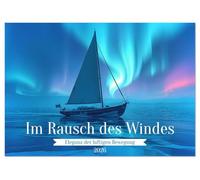 Im Rausch des Windes (Tischkalender 2026 DIN A5 quer), CALVENDO Monatskalender: Ein visueller Streifzug durch die faszinierende Welt windgetriebener ... vereinen sich Freiheit, Dynamik und Ästhetik.