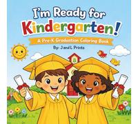 I'm Ready for Kindergarten!: A Pre-K Graduation Coloring Book for Kids Ages 4-6 | End of Year Activity Book, Preschool Graduation Gift