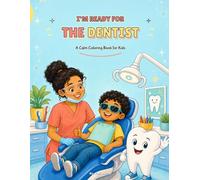 I'm Ready for the Dentist: A Calm Coloring Book for Kids
