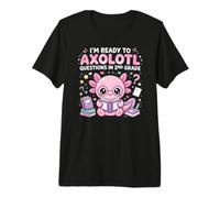 I'm Ready to Axolotl Questions in 2nd Grade Kawaii Girls Camiseta Premium