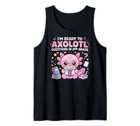 I'm Ready to Axolotl Questions in 2nd Grade Kawaii Girls Camiseta sin Mangas