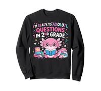 I'm Ready to Axolotl Questions in 2nd Grade Kawaii Girls Sudadera