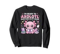 I'm Ready to Axolotl Questions in 2nd Grade Kawaii Girls Sudadera