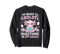 I'm Ready to Axolotl Questions in 2nd Grade Kawaii Girls Sudadera
