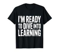 I'm Ready To Dive Into Learning Estudiante de motivación |- Camiseta