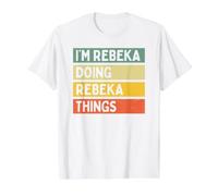 I'm Rebeka Doing Rebeka Things - Cita Personalizada Divertida Camiseta gráfica económica