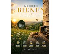 Im Reich der Bienen: Natur, Imkerei und die Ordnung eines Volkes