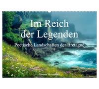 Im Reich der Legenden - Poetische Landschaften der Bretagne (Wandkalender 2027 DIN A2 quer), CALVENDO Monatskalender: Die Poesie der Bretagne in berührenden Bildern