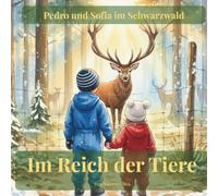 Im Reich der Tiere: Pedro und Sofia im Schwarzwald (Pedro e Sofia na Floresta Negra)