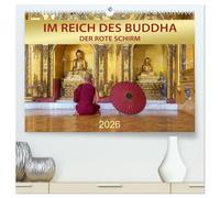 IM REICH DES BUDDHA - DER ROTE SCHIRM (hochwertiger Premium Wandkalender 2026 DIN A2 quer), Kunstdruck in Hochglanz: Achtsamkeit, Meditation und buddhistische Weisheiten