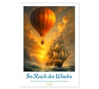 Im Reich des Windes (Wandkalender 2026 DIN A3 hoch), CALVENDO Monatskalender: Windgetriebene Fortbewegung in epischen Bildern