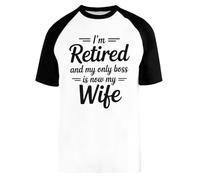 Im Retired and My Only Boss Is Now My Wife Baseball T-Shirt Unisex Men Women Short Sleeve