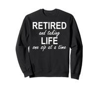Im Retired and Taking Life One Sip at a Time Retirement Wine Sudadera
