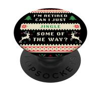 I'm Retired Can I Just Jingle Some of The Way Christmas Ugly PopSockets PopGrip Adhesivo