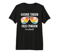 Im Retired Goodbye Tension Hello Pension Funny Retirement Camiseta Premium