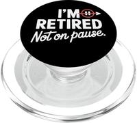 I'm Retired Not On Pause - Funny Retirement Men Women PopSockets PopGrip para MagSafe