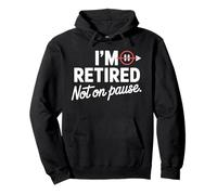 I'm Retired Not On Pause - Funny Retirement Men Women Sudadera con Capucha