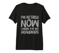 I'm Retired Now I Work For My Grandkids Funny Grandpa Quotes Camiseta Premium
