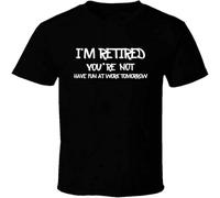 I'm Retired You'Re Not Have Fun at Work T Shirt Mens Men's Breathable Cotton Crew Neck Plain tee Black M