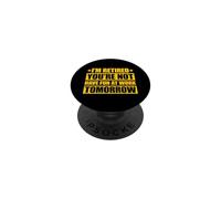 I'm Retired You'Re Not Have Fun at Work Tomorrow PopSockets PopGrip Adhesivo