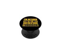 I'm Retired You'Re Not Have Fun at Work Tomorrow PopSockets PopGrip Adhesivo