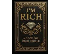 I'm Rich: A Book For Rich People