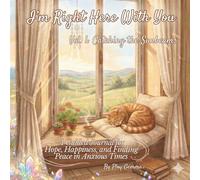 I'm Right Here With You Vol. 1: Catching the Sunbeams: A Guided Journal for Hope, Happiness, and Finding Peace in Anxious Times