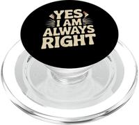 I'm Right Quote Always Right Yes I Am Always Right Sarcastic PopSockets PopGrip para MagSafe