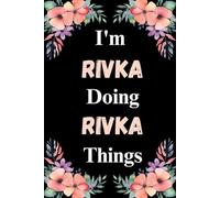 I'm Rivka Doing Rivka Things: A Cute Personalized Notebook for Women, Teens, and Girls Named Rivka - Fun Gift for Writing, Journaling, and Everyday Notes