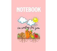 I'm Rooting For You Funny Gardening With Pattern Sun Cloud Carrot Tomato Cute On Pink Cover Fun Gifts for Men Women Kids: Notebook