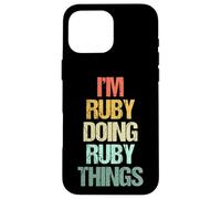 I'm Ruby Doing Ruby Things - Divertido Dicho Lindo Nombre Ruby Carcasa para iPhone 16 Pro MAX