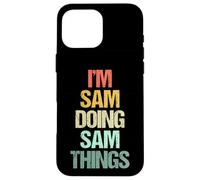 I'm Sam Doing Sam Things - Funny Diciendo Cool Name Sam Carcasa para iPhone 16 Pro MAX