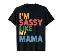 I'm Sassy Like My Mama Attitude Vibes Personality - Camiseta