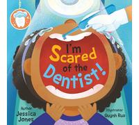 I'm Scared of the Dentist! (The Brave Worrier Adventures)