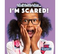 I'm Scared! (What Do I Do When...)