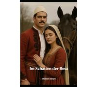 Im Schatten der Besa: Ein albanisches Vermächtnis zwischen Verlust, Treue und der Stille des Herzens.