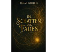 Im Schatten der Fäden: Im Schatten der Fäden: Ein High-Fantasy-Abenteuer im Kampf gegen die Leere