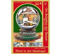 Im Schatten der Hexen - Band 8 3/4 - Mord in der Glaskugel: Im Schatten der Hexen Band 8 3/4 - Ein märchenhafter Weihnachtskrimi aus der Welt ~Im Schatten der Hexen~ / Harz: 8.75