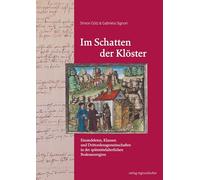 Im Schatten der Klöster: Einsiedeleien, Klausen und Drittordensgemeinschaften in der spätmittelalterlichen Bodenseeregion