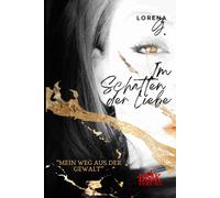Im Schatten der Liebe: MEIN WEG AUS DER GEWALT