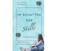 Im Schatten der Stille: Mein Weg in die Erkrankung