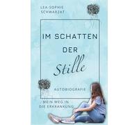 Im Schatten der Stille: Mein Weg in die Erkrankung